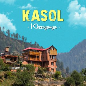 Kasol Kheerganga Trek Weekend Trip